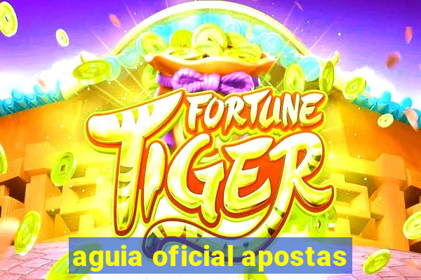 aguia oficial apostas